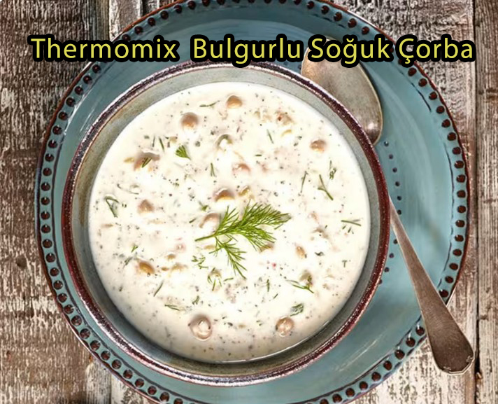 Bulgurlu Soğuk Çorba thermomix