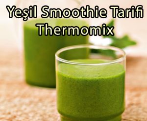 Yeşil Smoothie Tarifi – Thermomix Tarifleri