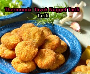 Tavuk Nugget Tarifi – Thermomix Tarifleri